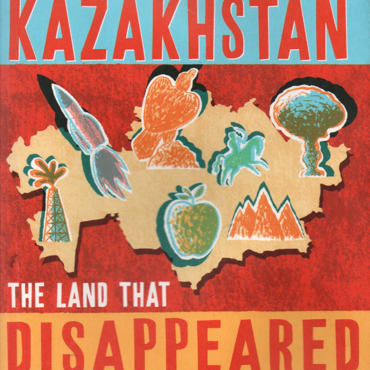 In search of Kazakhstan - The land that disappeared -