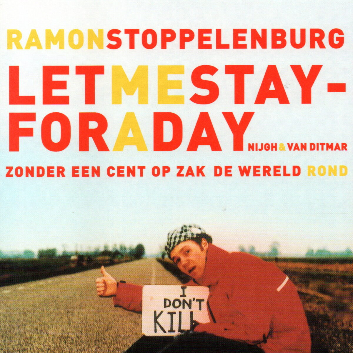 Let me stay for a day - Zonder een cent op zak de wereld rond -