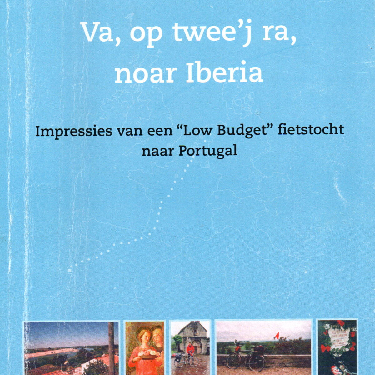 Va, op twee'j ra, noar Iberia - Impressies van een 'Low Budget' fietstocht naar Portugal -