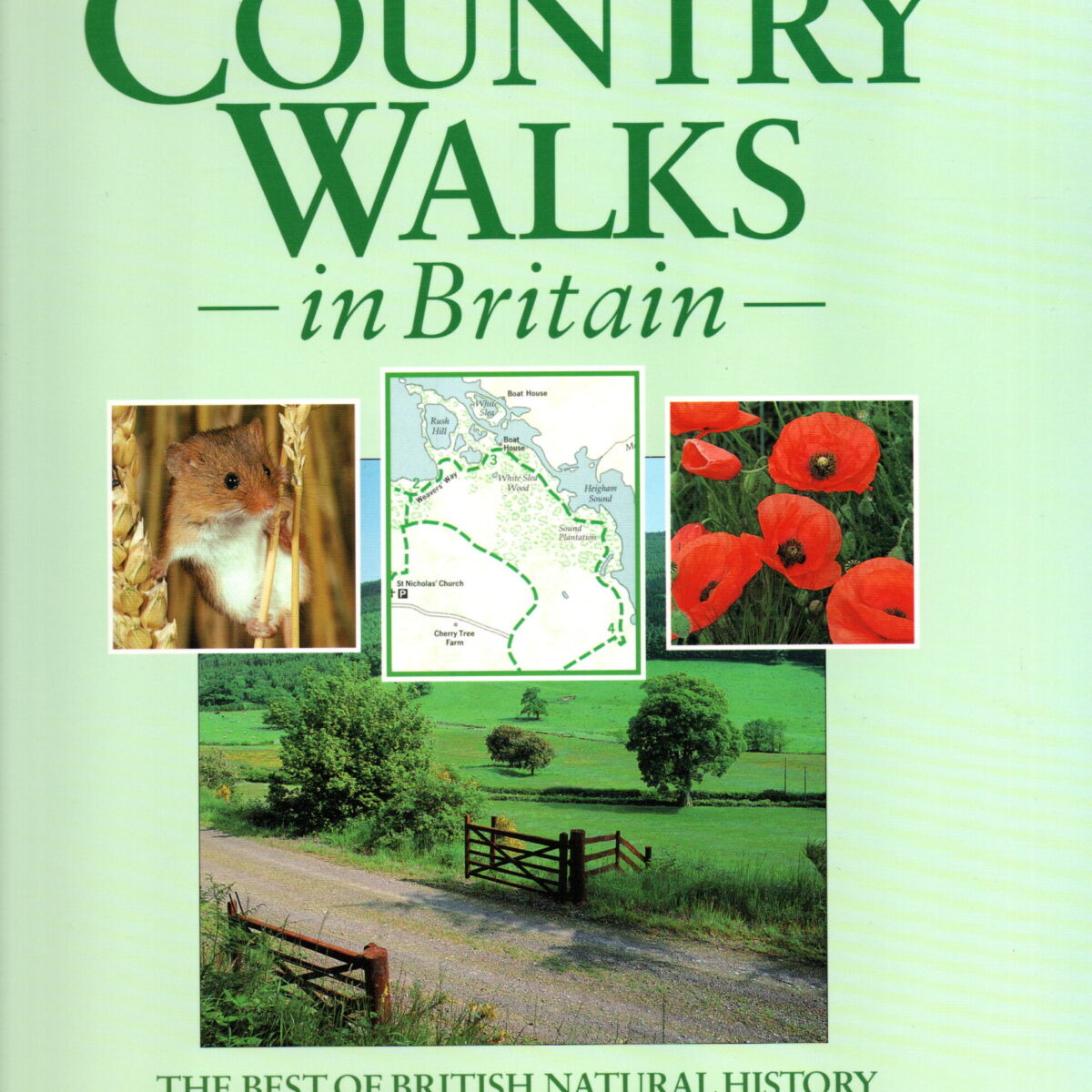 Country Walks in Britain - The best of British Natural History in 100 Wildlife Walks -
