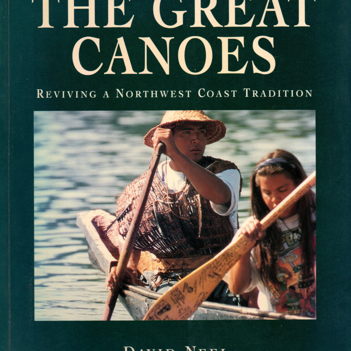 The Great Canoes - Reviving a Northwest Coast Tradition -