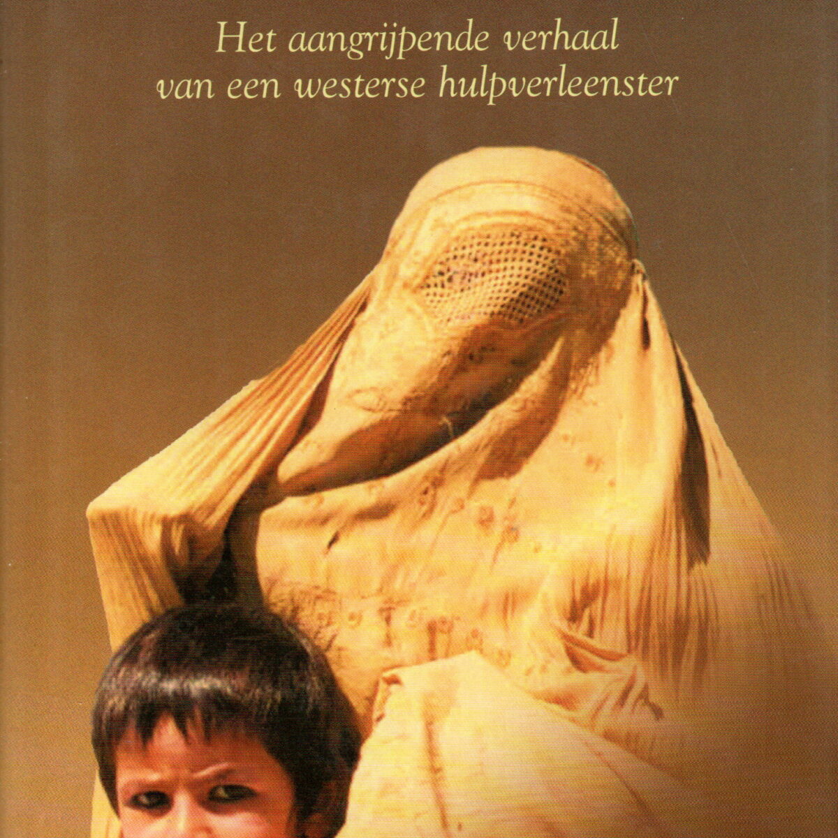 Mijn eenzame strijd in Afghanistan - Het aangrijpende verhaal van een westerse hulpverleenster -