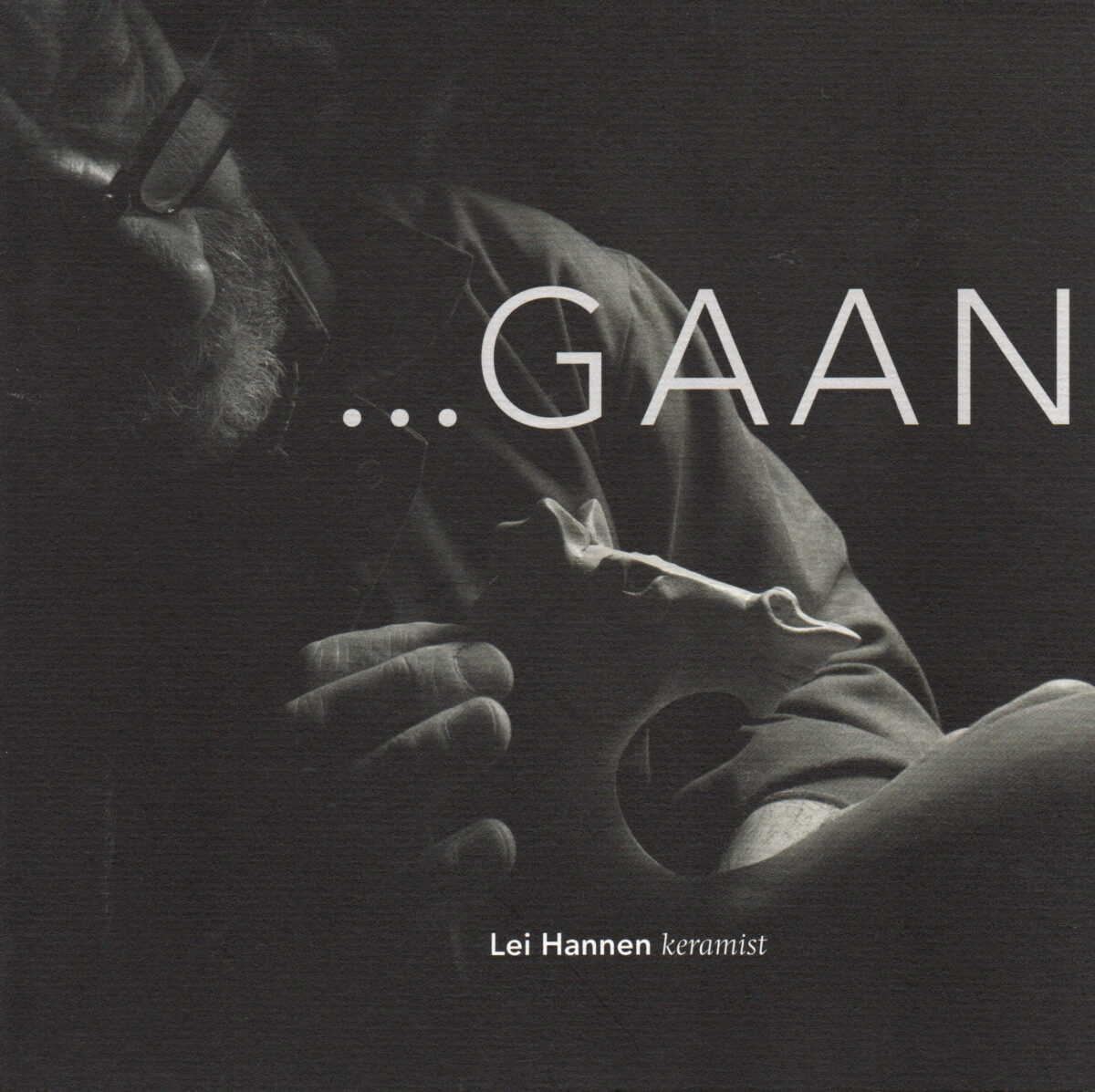 ... GAAN - Lei Hannen, keramist -
