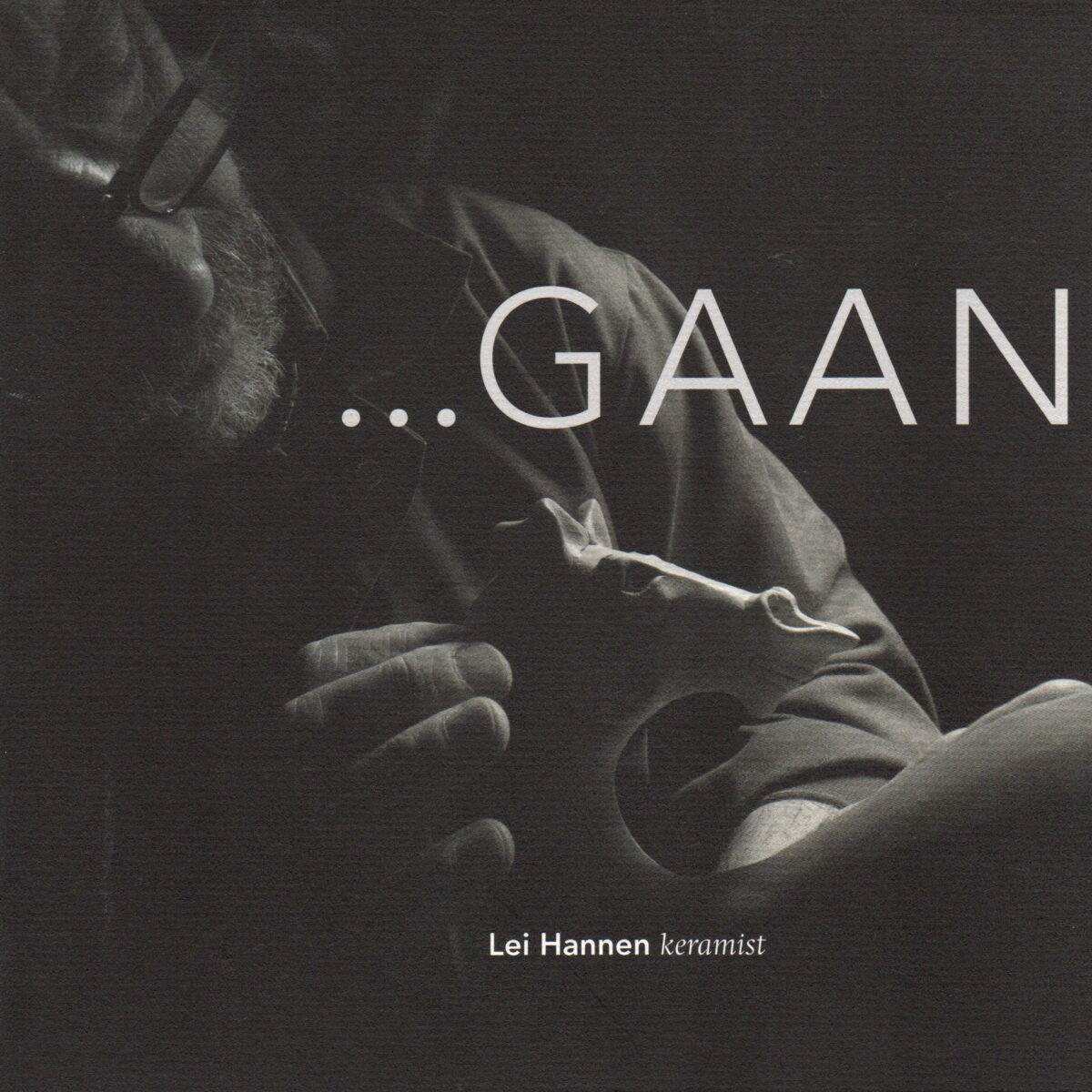 ... GAAN - Lei Hannen, keramist -
