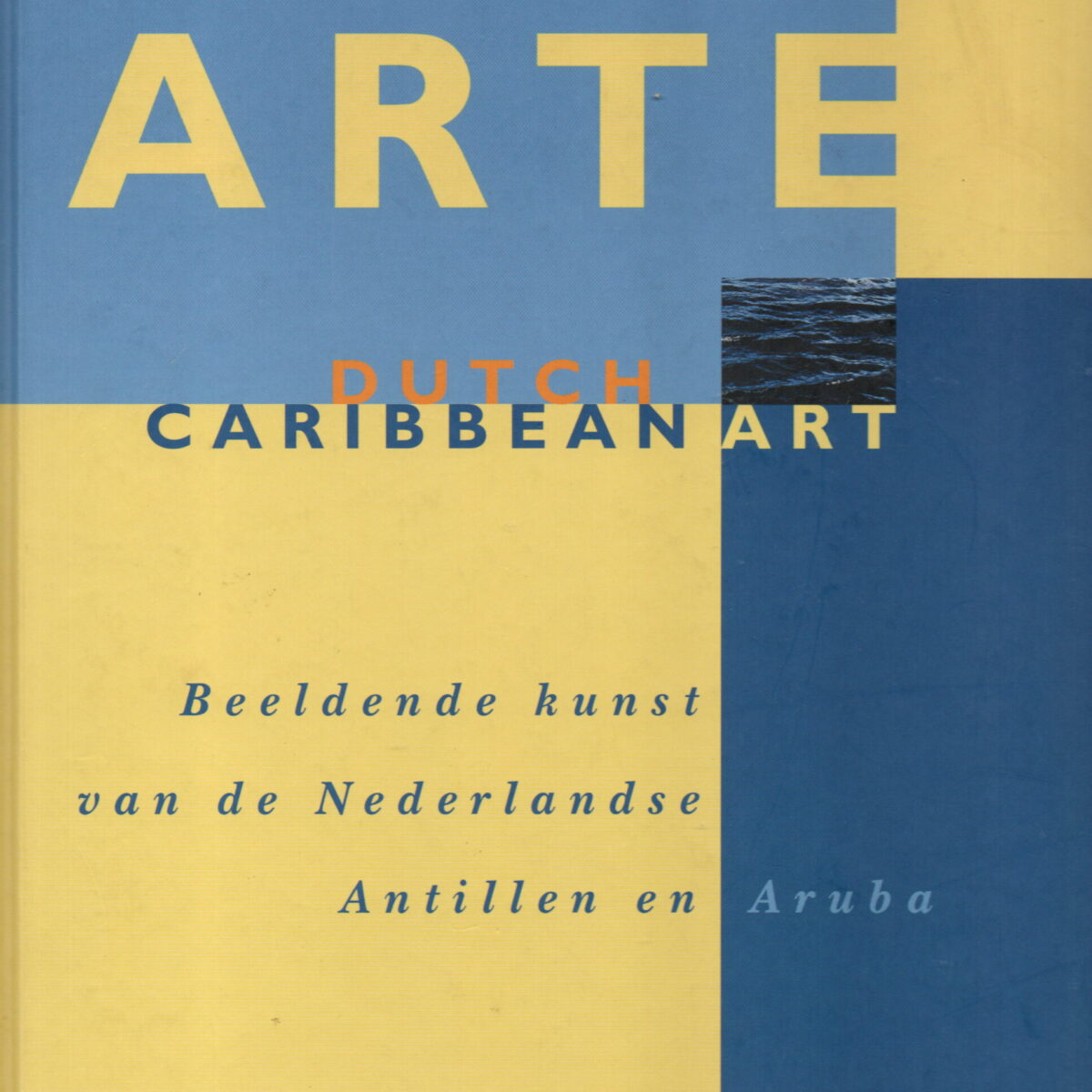 Arte - Dutch Caribbean Art - Beeldende kunst van de Nederlandse Antillen en Aruba -