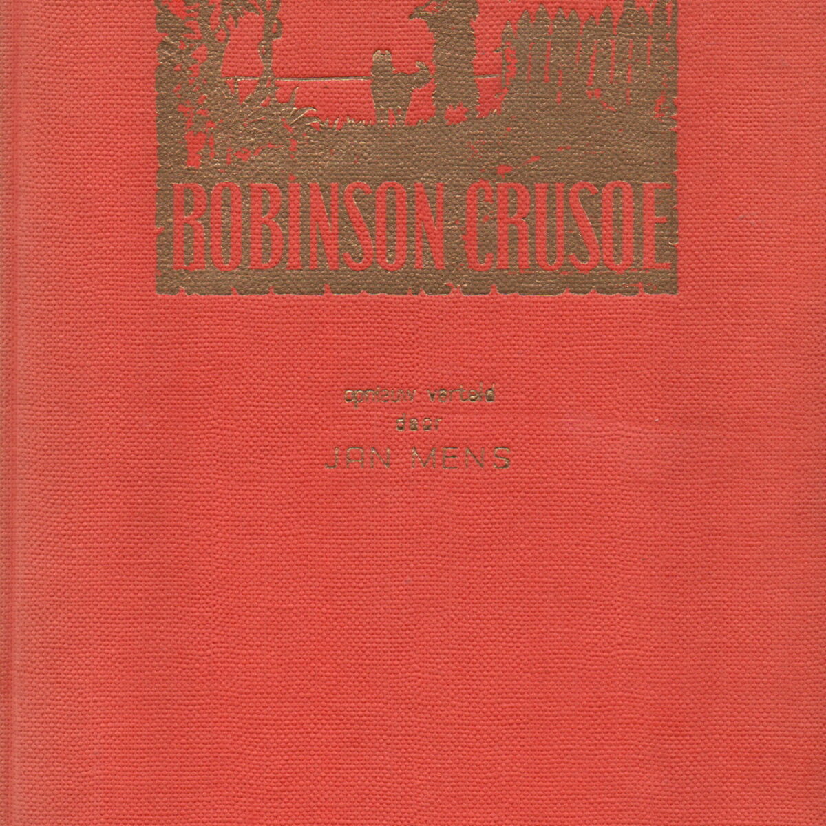 Robinson Crusoe - bevattende een relaas van zijn verblijf op een onbewoond eiland, door hemzelf verteld en opgeschreven door Daniel Defoe -