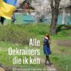 alle.jpg Alle Oekraïeners die ik ken - En een paar van wie ik alleen maar gehoord heb -