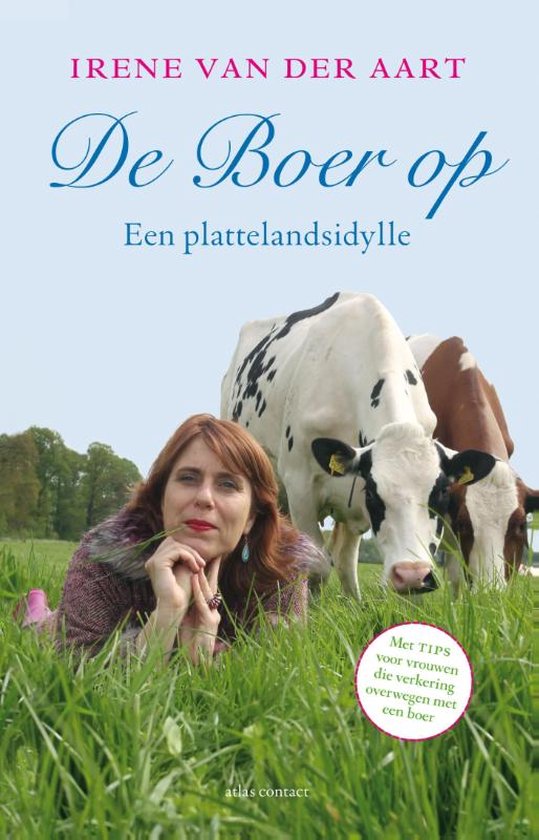 De Boer op - Een plattelandsidylle - Met tips voor vrouwen die verkering overwegen met een boer -