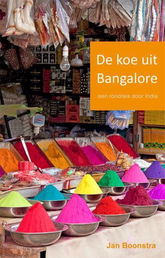 De koe uit Banglore - een rondreis door India -