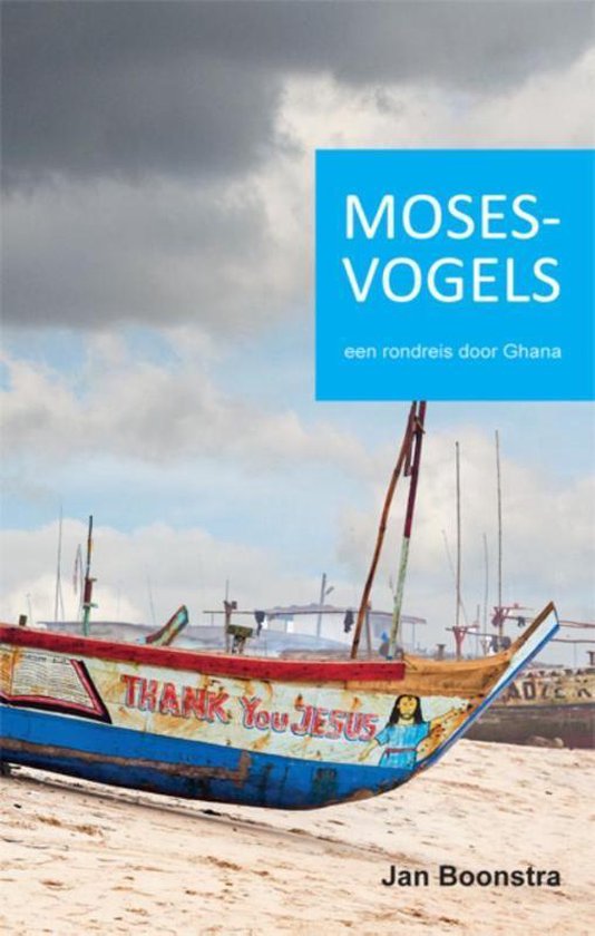 Moses-vogels - Een rondreis door Ghana -
