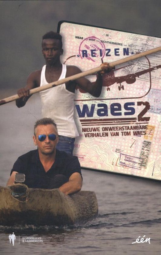 Reizen Waes 2 - Nieuwe onweerstaanbare verhalen van Tom Waes -